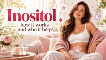 Inositol — how it works and who it helps